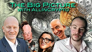 Crypto and The Big Picture with @realallincrypto