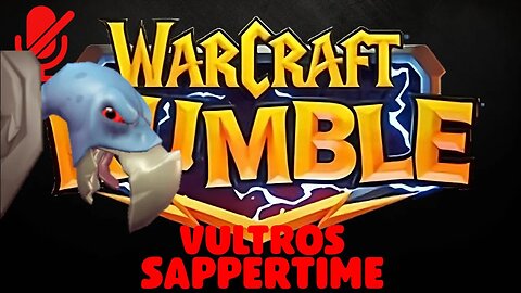 WarCraft Rumble - Vultros - Sappertime