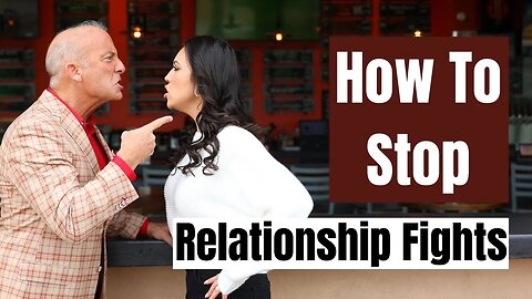 How To Stop and Prevent Relationship Fights