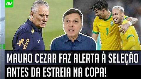 "ISSO MERECE MUITO CUIDADO! A Seleção Brasileira..." Mauro Cezar faz ALERTA antes da ESTREIA na Copa