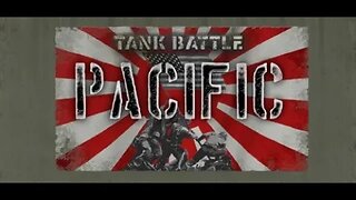 Tank Battle Pacific: At War Campaign Featuring Campbell The Toast [Kulma Pass]