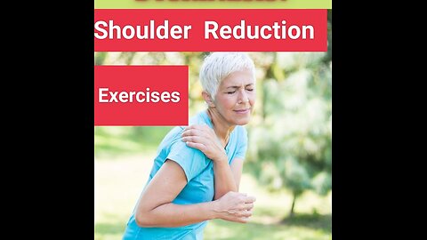 Shoulder Reduction exercises