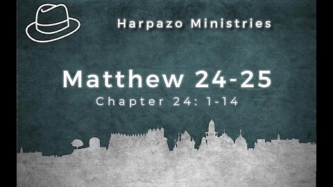 Matthew 24:1-14 - Part Two in the Olivet Discourse
