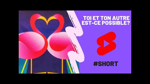 💕 Ton autre, est-ce possible ? ♥️ #shorts #SHORT