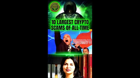 TEN OF THE LARGEST CRYPTO SCAMS OF ALL TIME