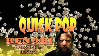 Quick Pop: Kenobi Episode 1- 3 review.