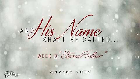 And His Name Shall Be Called | Eternal Father | Isaiah 9:6-7