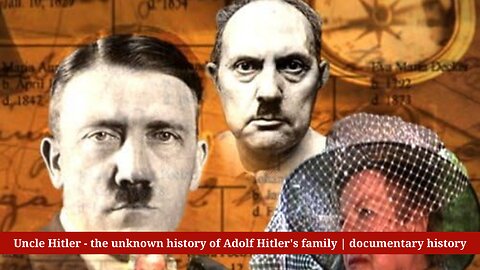 Uncle Hitler - the unknown history of Adolf Hitler's family | documentary history
