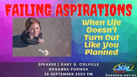 Failing Aspirations: When Life Doesn't Turn Out Like You Planned (Gary Colville) | Hosanna Porirua