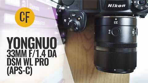 Yongnuo 33mm f/1.4 DA DSM WL Pro (APS-C) lens review