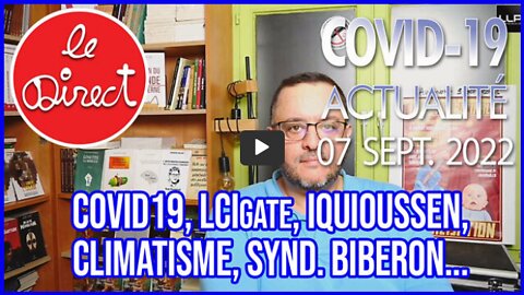 Direct 7 sept. 22 Covid19, LCIgate, IquioussenDarmanin, clim