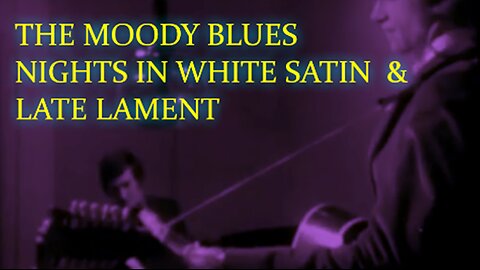 THE MOODY BLUES - NIGHTS IN WHITE SATIN + LATE LAMENT - MIKE PINDER