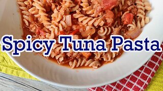 Spicy Tuna Pasta