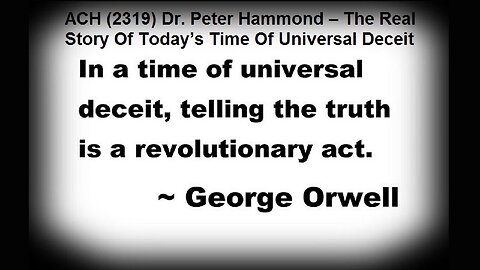 ACH (2319) Dr. Peter Hammond – The Real Story Of Today’s Time Of Universal Deceit