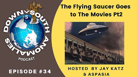 The Flying Saucer Goes to The Movies Pt2 | Down South Anomalies #34