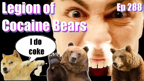 |Live Stream-Podcast| -Ep 288- Legion of Cocaine Bears