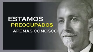 ESTAMOS PREOCUPADOS COM NÓS MESMOS, PAUL BRUNTON DUBLADO, MOTIVAÇÃO MESTRE