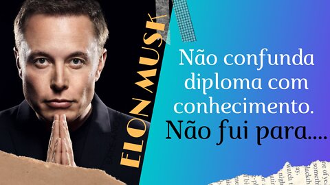 Elon Musk [Pensadores, Gênios, pessoas bem sucedidas] Frases ditas por...