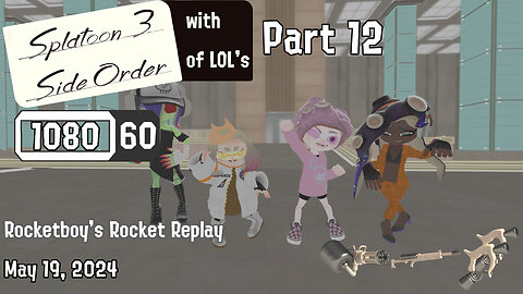 RRR May 19, 2024: Splatoon 3 with Side Order of LOL's (Splatling, Charger, Dualies)