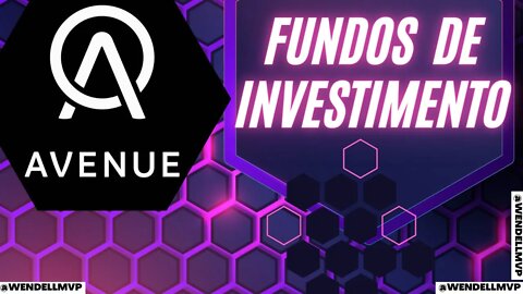 🔵 #AVENUE | QUAIS FUNDOS DE INVESTIMENTO É POSSIVEL INVESTIR PELA AVENUE CORRETORA DE VALORES ?