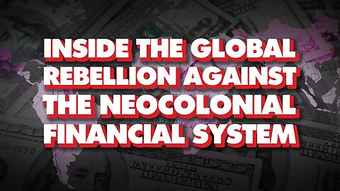 Global rebellion against the neocolonial financial system: 'We must change the rules of the game'