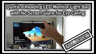 Quntis e-Reading LED Monitor Light Bar No Glare 3 Lighting Modes 10 Brightness Levels FULL REVIEW