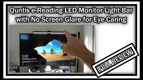 Quntis e-Reading LED Monitor Light Bar No Glare 3 Lighting Modes 10 Brightness Levels FULL REVIEW
