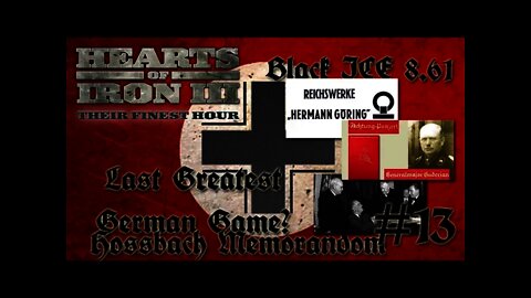 Hearts of Iron 3: Black ICE 8.6 - 13 (Germany) Hossbach Memorandum, Achtung Panzer Guderian