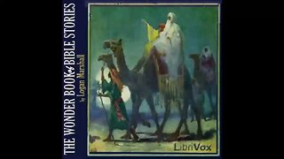 The Wonder Book of Bible Stories by Logan Marshall - FULL AUDIOBOOK