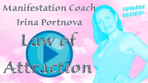 Optimum Ideation: Law of Attraction Irina Portnova
