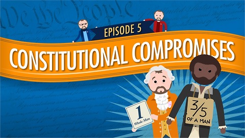 Constitutional Compromises: Crash Course Government #5