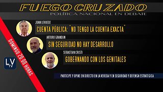 Fuego Cruzado: Política Nacional en debate - E2