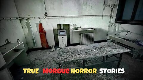 3 TRUE Morgue Horror Stories