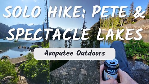 Pete & Spectacle Lake - Solo Camping: Amputee Outdoors #hiking #pnw #solo