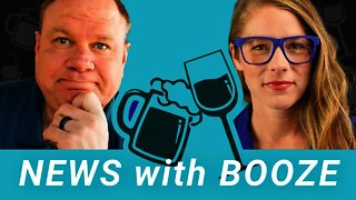 News with Booze: Eric Hunley & Rich Baris 08-11-2021