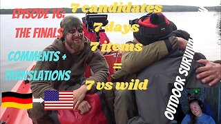 Translation and comments of Episode 16 | 7vswild Season 1 | The Finals