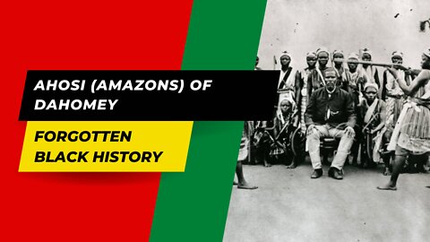 AHOSI AMAZONS OF DAHOMEY | Black History