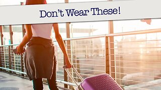 5 Things Not To Wear At The Airport 😂