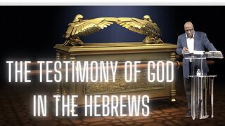 God's testimony in the. Book of Hebrews