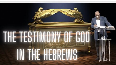 God's testimony in the. Book of Hebrews