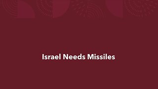 Israel Needs Missiles