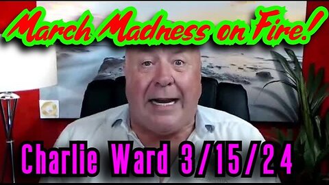 Charlie Ward SHOCKING INTEL 3.15.24 - March Madness on Fire - Hang On!!!