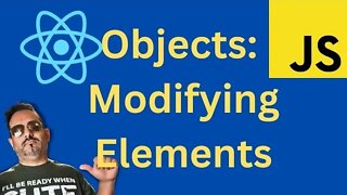Objects in React: Modifying Elements (096)