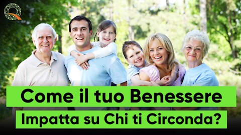 💗 Come il tuo Benessere Impatta su chi ti Circonda?