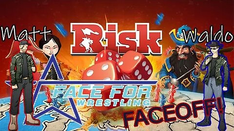 Face4Wrestling Faceoff! - Waldo and Matt play #Risk on #Steam