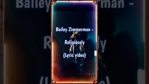 Bailey Zimmerman - Religiously (Lyrics) #countrymusic #trending #shorts