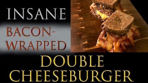 Insane Bacon Wrapped Double Cheeseburger