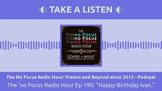 The No Focus Radio Hour: Fresno and Beyond since 2012 - Podcast - The 'no Focus Radio Hour Ep...