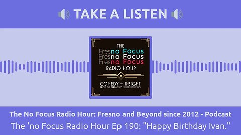 The No Focus Radio Hour: Fresno and Beyond since 2012 - Podcast - The 'no Focus Radio Hour Ep...