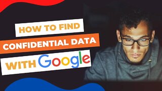 Finding Confidential Documents Using Google (2022)